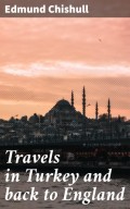 Travels in Turkey and back to England