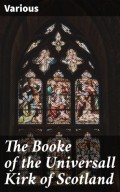 The Booke of the Universall Kirk of Scotland