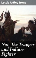 Nat, The Trapper and Indian-Fighter