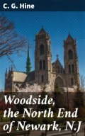 Woodside, the North End of Newark, N.J