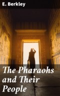 The Pharaohs and Their People