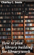 How to plan a library building for library work