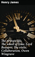 The private life, The wheel of time, Lord Beaupré, The visits, Collaboration, Owen Wingrave