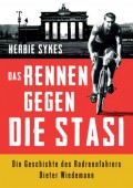 Das Rennen gegen die Stasi