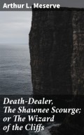 Death-Dealer, The Shawnee Scourge; or The Wizard of the Cliffs