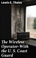 The Wireless Operator—With the U. S. Coast Guard