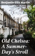 Old Chelsea: A Summer-Day's Stroll