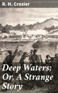 Deep Waters; Or, A Strange Story