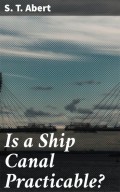 Is a Ship Canal Practicable?