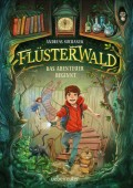 Flüsterwald - Das Abenteuer beginnt (Flüsterwald, Bd. 1)