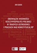 Obowiązek wierności Rzeczypospolitej Polskiej w tradycji ustrojowej i pracach nad Konstytucją RP