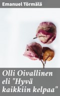 Olli Oivallinen eli "Hyvä kaikkiin kelpaa"