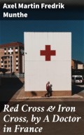 Red Cross & Iron Cross, by A Doctor in France