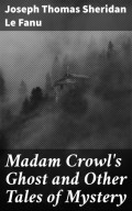 Madam Crowl's Ghost and Other Tales of Mystery