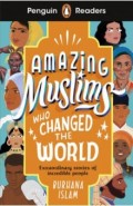 Penguin Readers. Level 3. Amazing Muslims Who Changed the World