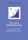 Die C-Level-Initiativbewerbung - Vorstellung der verschiedenen Möglichkeiten und Schritt-für Schritt-Anleitung zur Erschließung der individuellen Chancen von Managerinnen und Managern.