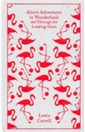 Alice's Adventures in Wonderland and Through the Looking Glass
