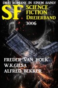 Science Fiction Dreierband 3006 - Drei Romane in einem Band!