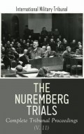 The Nuremberg Trials: Complete Tribunal Proceedings (V. 11)