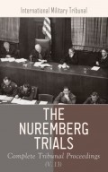 The Nuremberg Trials: Complete Tribunal Proceedings (V. 11)