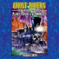 Ghost Riders - True Ghost Stories of Planes, Trains & Automobiles (Unabridged)