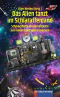 DAS ALIEN TANZT IM SCHLARAFFENLAND