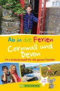 Bruckmann Reiseführer: Ab in die Ferien Devon und Cornwall. 74x Urlaubsspaß für die ganze Familie