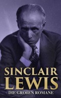 Sinclair Lewis: Die großen Romane 