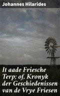 It aade Friesche Terp; of, Kronyk der Geschiedenissen van de Vrye Friesen