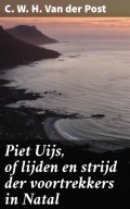 Piet Uijs, of lijden en strijd der voortrekkers in Natal