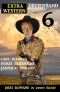 Extra Western Dreierband 6 - Drei Romane in einem Band