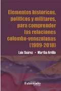 Elementos históricos, políticos y militares para comprender las relaciones Colombo-Venezolana