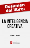 Resumen del libro "La inteligencia creativa" de Alan J. Rowe