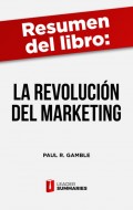 Resumen del libro "La revolución del marketing" de Paul R. Gamble