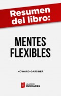 Resumen del libro "Mentes flexibles" de Howard Gardner