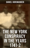 The New York Conspiracy in the Years 1741-2