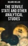 The Servile State and Other Analytical Studies