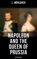 Napoleon and the Queen of Prussia (Historical Novel)