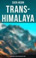 Trans-Himalaya: Discoveries and Adventurers in Tibet