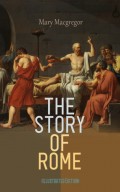 The Story of Rome (Illustrated Edition)