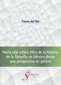Hacia una crítica ética de la historia de la filosofía en México desde una perspectiva de género