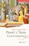 Paweł z Tarsu. Uczeń-misjonarz