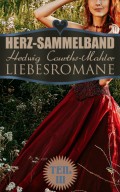 Herz-Sammelband: Hedwig Courths-Mahler Liebesromane (Teil III)