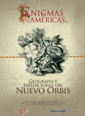 Libro I: Enigmas de las Américas: Geografía y expediciones del Nuevo Orbis