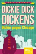 Dickie Dick Dickens – Dickie gegen Chicago