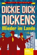 Dickie Dick Dickens – Wieder im Lande