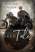 Biker Tales: In der Liebe und im Krieg