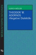 Theodor W. Adornos "Negative Dialektik"