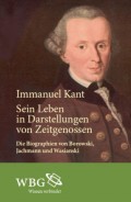 Immanuel Kant. Sein Leben in Darstellungen von Zeitgenossen