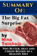 Summary of: The Big Fat Surprise by Nina Teicholz